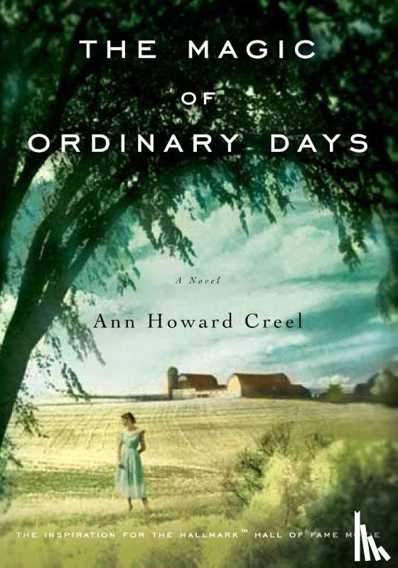 Creel, Ann Howard - The Magic of Ordinary Days