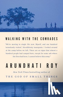 Roy, Arundhati - Roy, A: Walking with the Comrades