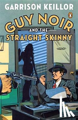 Keillor, Garrison - Guy Noir and the Straight Skinny