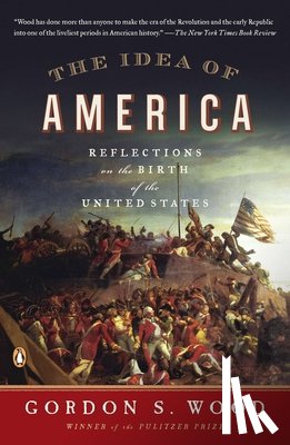 Wood, Gordon S. - The Idea of America