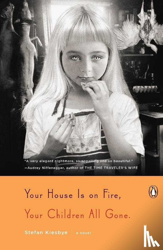 Kiesbye, Stefan - Your House Is on Fire, Your Children All Gone