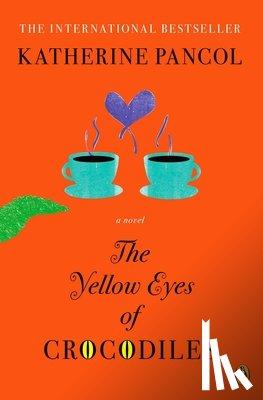 Pancol, Katherine - The Yellow Eyes of Crocodiles