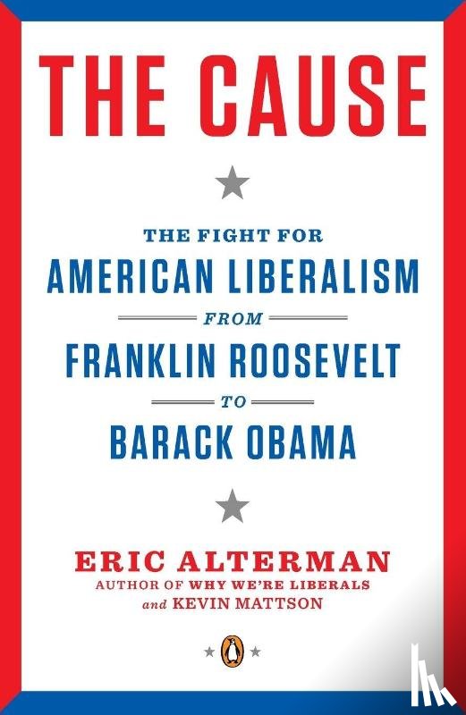 Alterman, Eric - The Cause