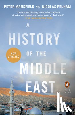 Mansfield, Peter - HIST OF THE MIDDLE EAST REVISE