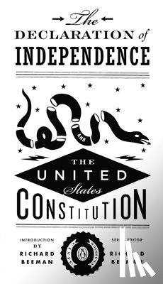Beeman, Richard - The Declaration of Independence and the United States Constitution
