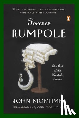 Mortimer, John - Forever Rumpole: The Best of the Rumpole Stories