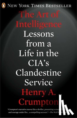 Crumpton, Henry A. - Crumpton, H: Art of Intelligence