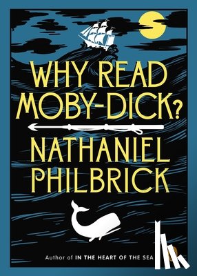 Philbrick, Nathaniel - Philbrick, N: Why Read Moby-Dick?