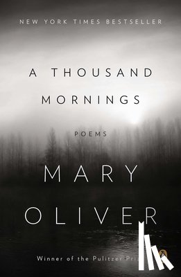 Oliver, Mary - THOUSAND MORNINGS
