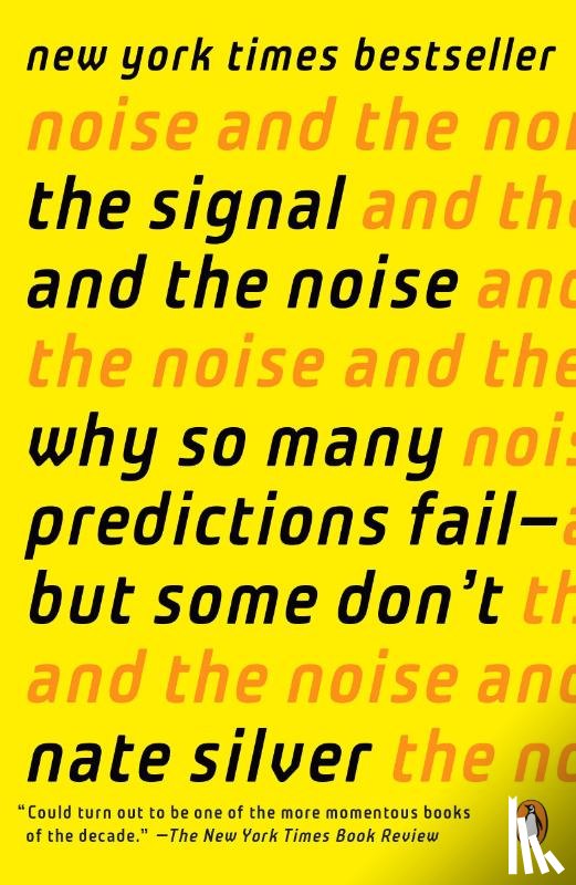 Silver, Nate - Signal and the Noise