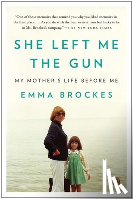 Brockes, Emma - She Left Me the Gun