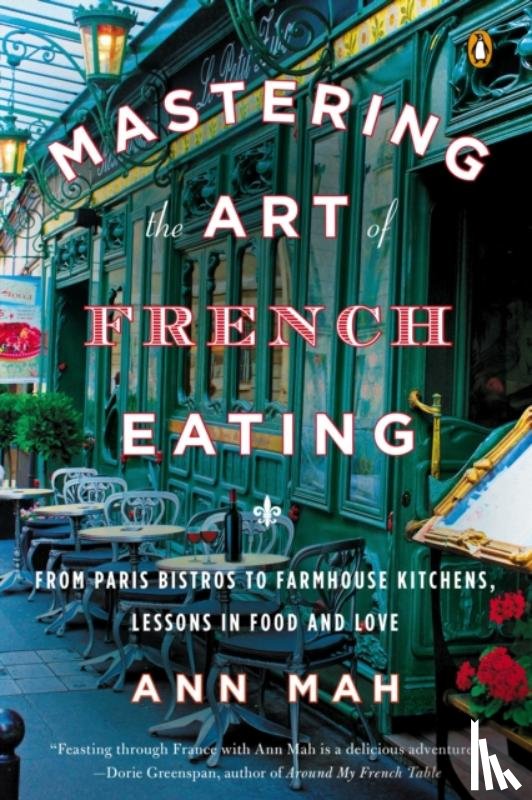 Mah, Ann - Mastering the Art of French Eating