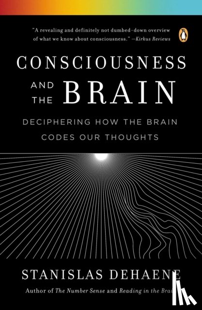 Dehaene, Stanislas - Consciousness and the Brain