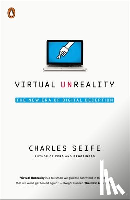 Seife, Charles - Virtual Unreality