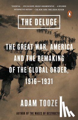 Tooze, Adam - The Deluge: The Great War, America and the Remaking of the Global Order, 1916-1931