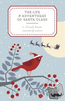 Baum, L. Frank - The Life and Adventures of Santa Claus