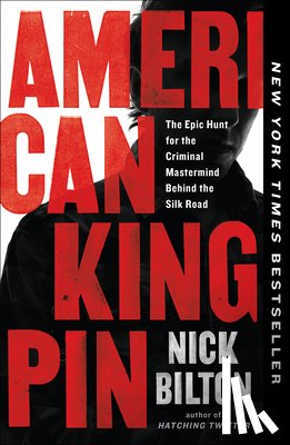 Bilton, Nick - American Kingpin