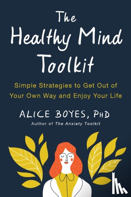 Boyes, Alice - The Healthy Mind Toolkit