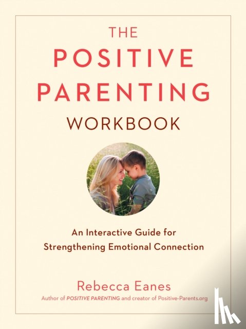 Eanes, Rebecca - Positive Parenting Workbook