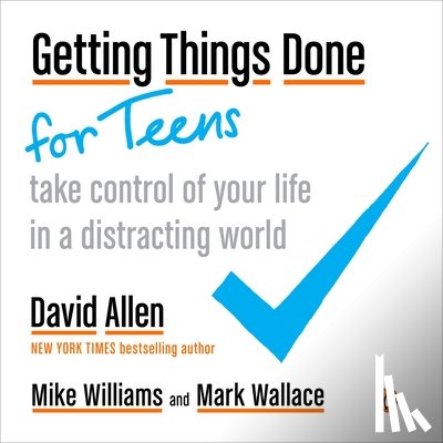 Mike Williams, Mark Wallace - Getting Things Done For Teens