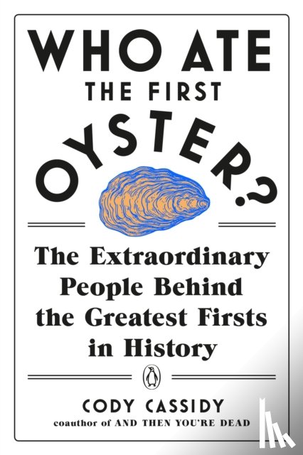 Cassidy, Cody - Who Ate the First Oyster?