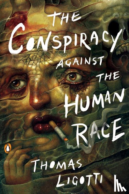 Ligotti, Thomas - The Conspiracy Against the Human Race