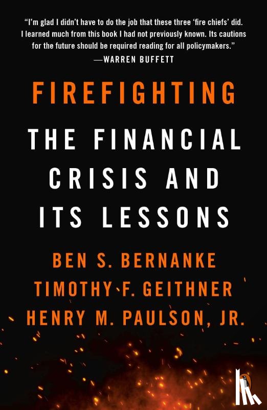 Bernanke, Ben S., Geithner, Timothy F., Paulson, Henry M. - Firefighting