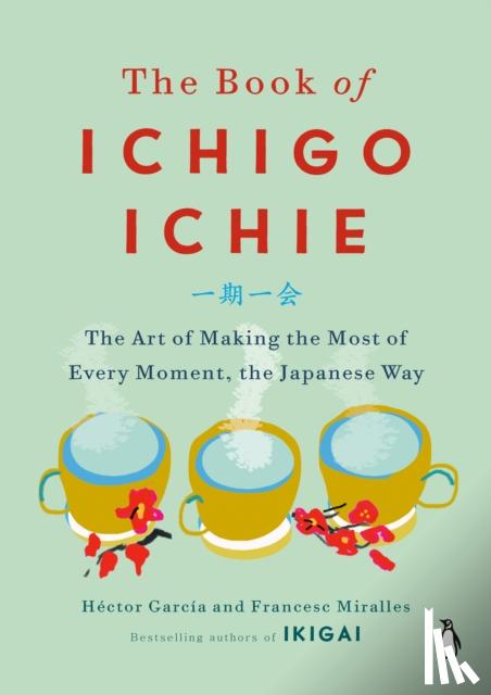 Garcia, Hector, Miralles, Francesc - Book of Ichigo Ichie