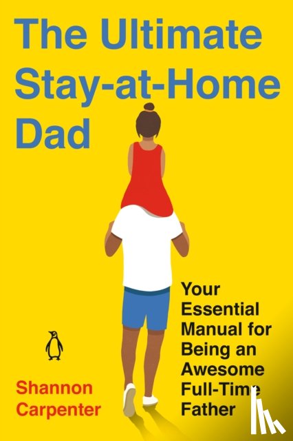 Carpenter, Shannon - The Ultimate Stay-at-Home Dad