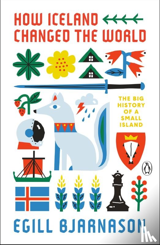 Bjarnason, Egill - How Iceland Changed The World