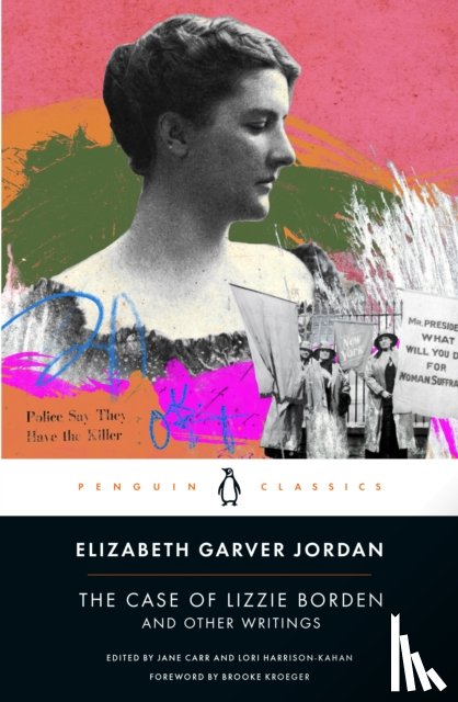 Jordan, Elizabeth Garver - The Case of Lizzie Borden and Other Writings