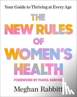 Rabbitt, Meghan, Shriver, Maria - The New Rules of Women's Health