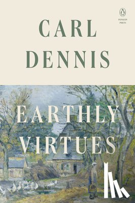 Dennis, Carl - Earthly Virtues
