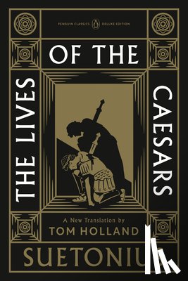 Suetonius - The Lives of the Caesars: (Penguin Classics Deluxe Edition)
