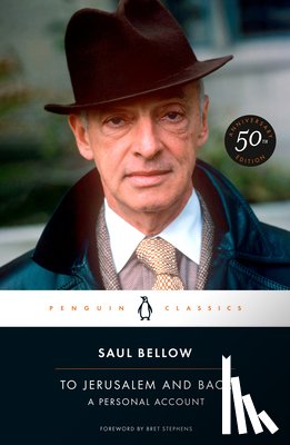 Bellow, Saul - To Jerusalem and Back: A Personal Account (50th-Anniversary Edition)