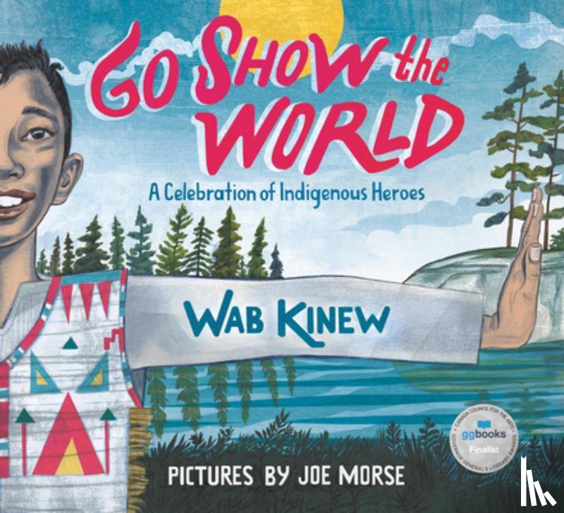 Kinew, Wab, Morse, Joe - Go Show the World