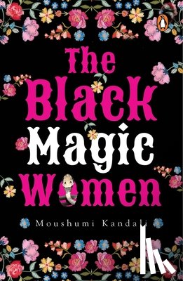 Kandali, Moushumi - The Black Magic Women (Stories from North-east India)