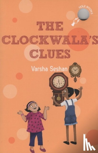 Seshan, Varsha - The Clockwala's Clues (hole books)