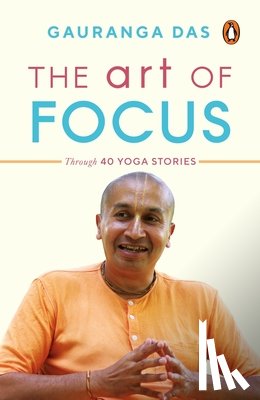Das, Gauranga - The Art of Focus