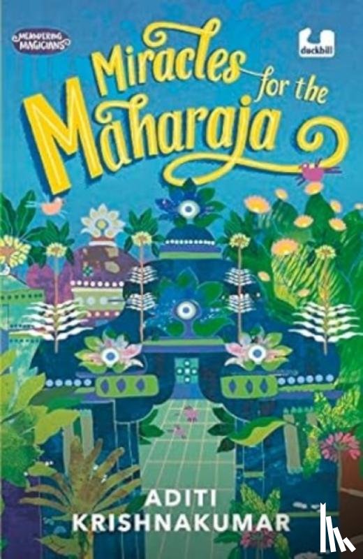 Krishnakumar, Aditi - Miracles for the Maharaja