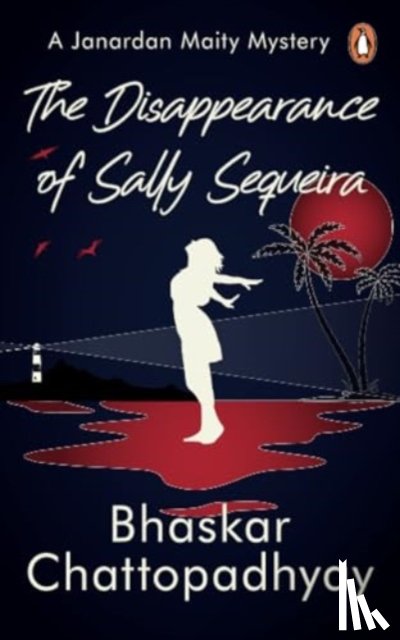 Chattopadhyay, Bhaskar - The Disappearance Of Sally Sequeira