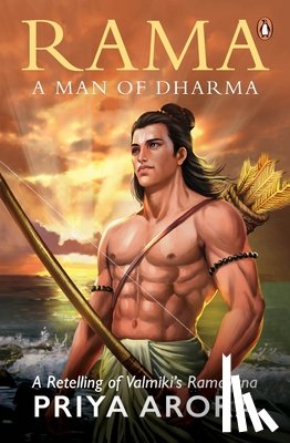Arora, Priya - Rama: A Man of Dharma