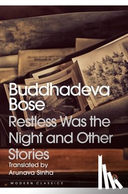 Bose, Buddhadeva - Restless Was the Night and Other Stories