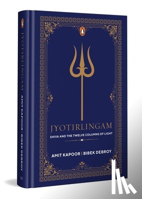 Kapoor, Amit - Jyothirlingam: Shiva and the Twelve Columns of Light