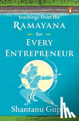 Gupta, Shantanu - Teachings from the Ramayana for Every Entrepreneur