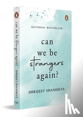 Shandilya, Shrijeet - Can We Be Strangers Again?