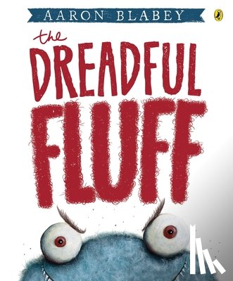 Blabey, Aaron - The Dreadful Fluff