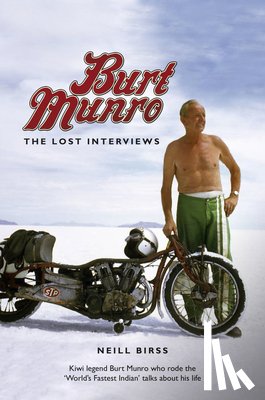 Birss, Neill - BURT MUNRO THE LOST INTERVIEWS