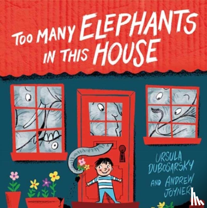 Dubosarsky, Ursula, Joyner, Andrew - Too Many Elephants in this House