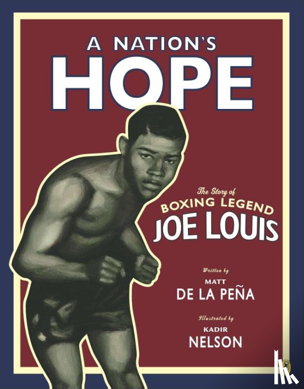 de la Pena, Matt - A Nation's Hope: the Story of Boxing Legend Joe Louis